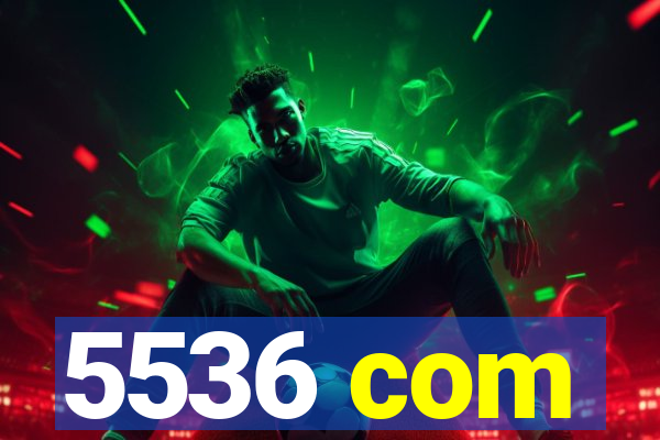 5536 com